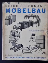 Erich Dieckmann Möbelbau, Holz Rohr Stahl. Hoffmann Verlag Stuttgart 1931